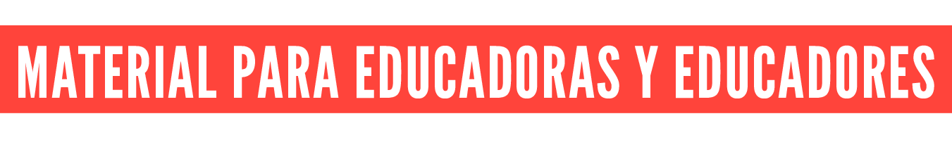 MATERIAL PARA EDUCADORAS Y EDUCADORES